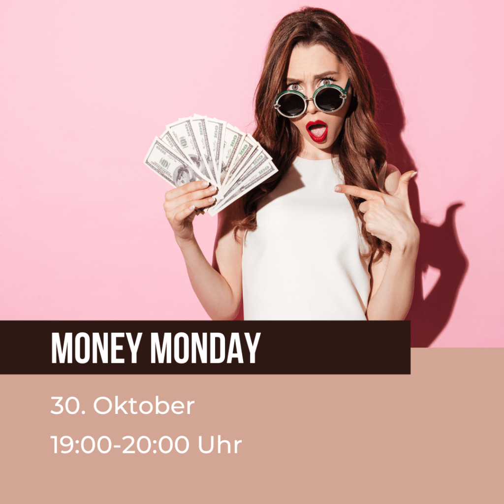 MONEY MONDAY – der Talk rund um Geld & die Welt